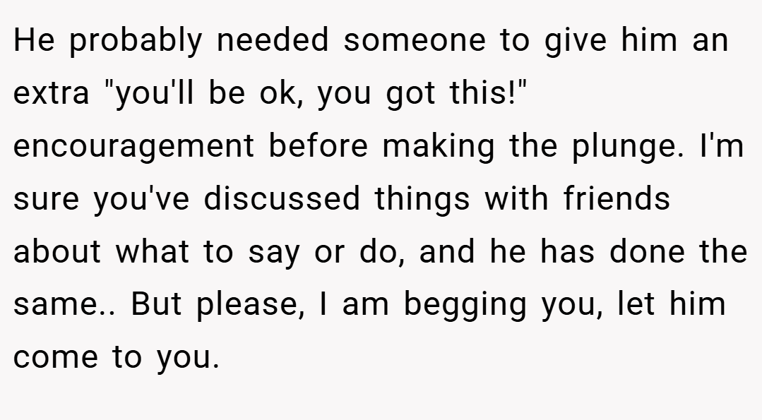 He probably needed someone to give him an extra 