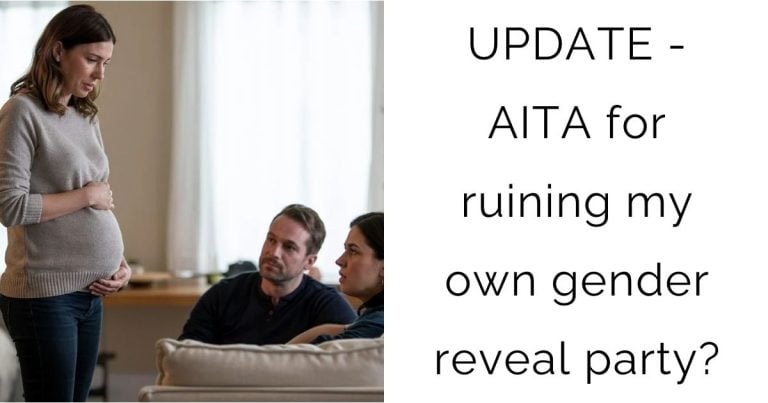 UPDATE: AITA for ruining my own gender reveal party?