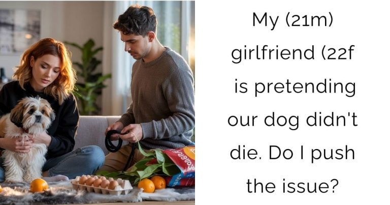 My (21m) girlfriend (22f) is pretending our dog didn’t die. Do I push the issue?