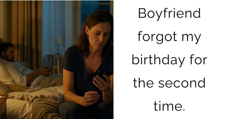Boyfriend forgot my birthday for the second time.