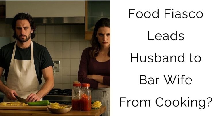 Food Fiasco Leads Husband to Bar Wife From Cooking?