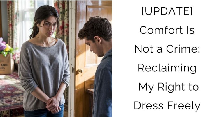 [UPDATE] Comfort Is Not a Crime: Reclaiming My Right to Dress Freely