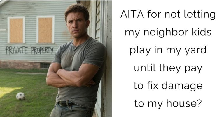 AITA for not letting my neighbors kids play in my yard until they pay to fix damage to my house?
