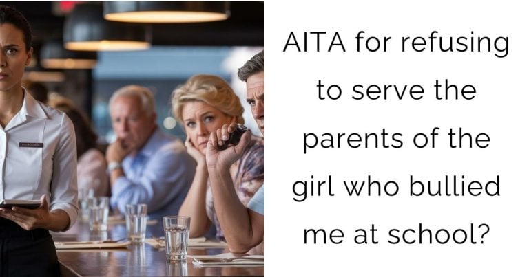 AITA for refusing to serve the parents of the girl who bullied me at school?