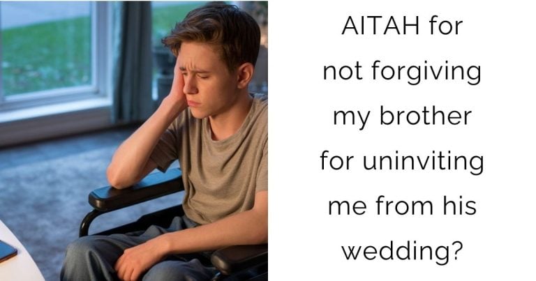 AITAH for not forgiving my brother for uninviting me from his wedding?