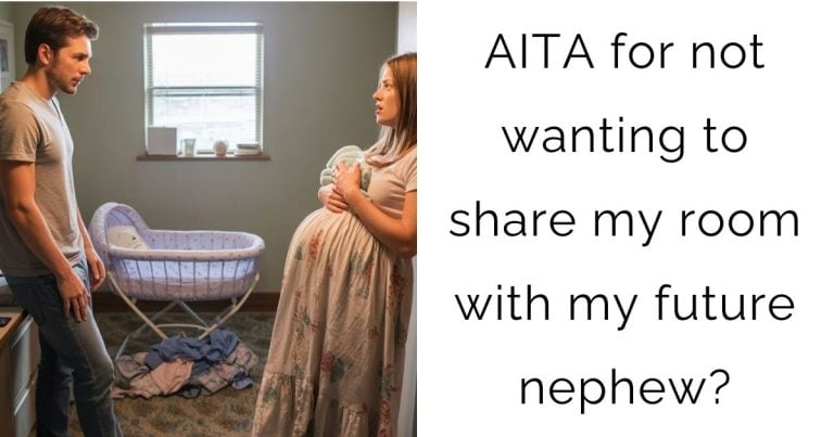 AITA for not wanting to share my room with my future nephew?