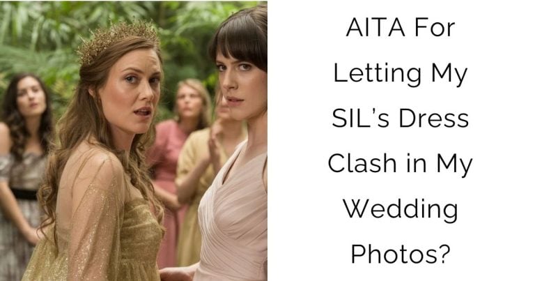AITA For Letting My SIL’s Dress Clash in My Wedding Photos?
