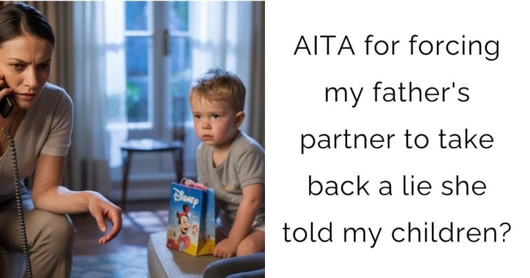 AITA for forcing my father’s partner to take back a lie she told my children?