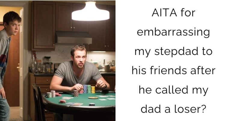 AITA for embarrassing my stepdad to his friends after he called my dad a loser?