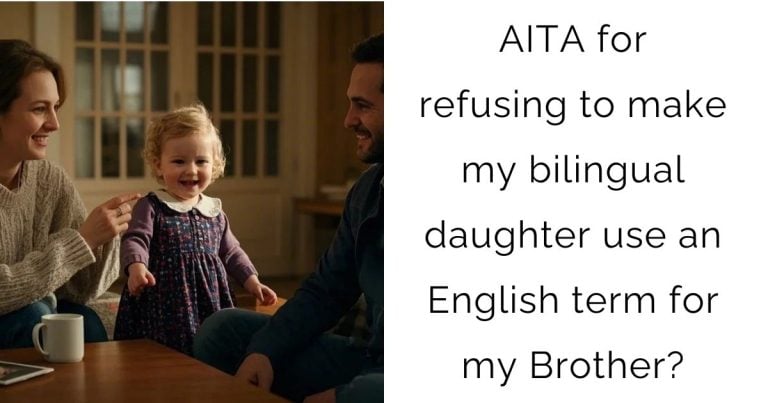 AITA for refusing to make my bilingual daughter use an English term for my Brother?