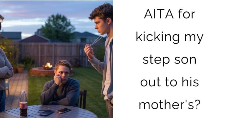 AITA for kicking my step son out to his mother’s?