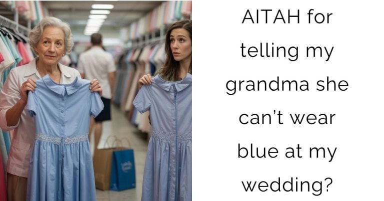 AITAH for telling my grandma she can’t wear blue at my wedding?