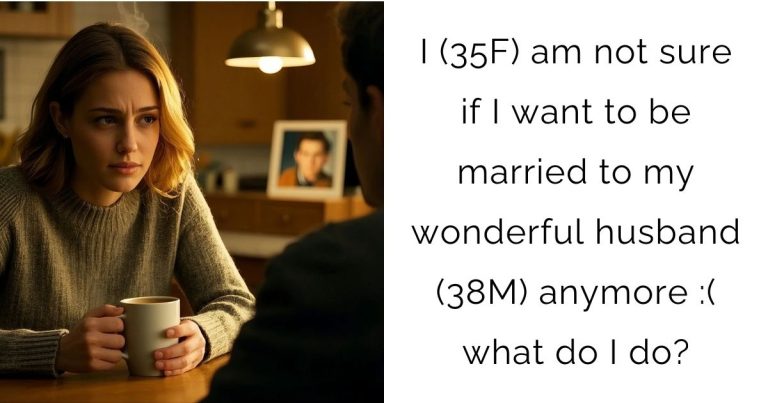I (35F) am not sure if I want to be married to my wonderful husband (38M) anymore :( what do I do?