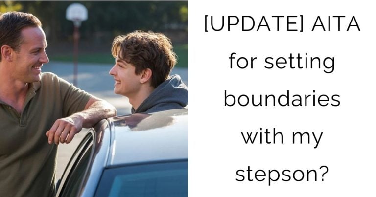 [UPDATE] AITA for setting boundaries with my stepson?