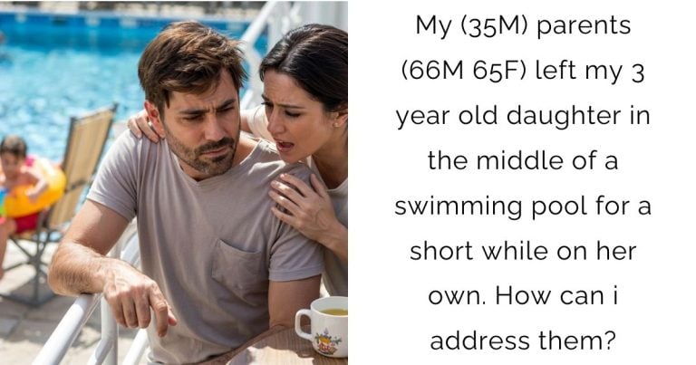 My (35M) parents (66M 65F) left my 3 year old daughter in the middle of a swimming pool for a short while on her own. How can i address them?