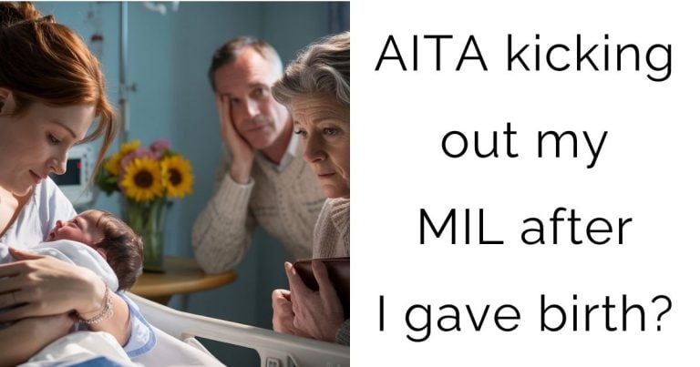 AITA kicking out my MIL after I gave birth?