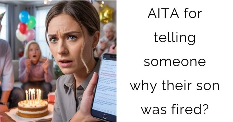 AITA for telling someone why their son was fired?