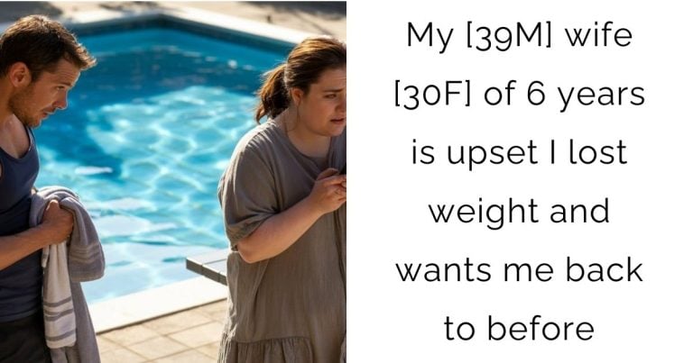 My [39M] wife [30F] of 6 years is upset I lost weight and wants me back to before