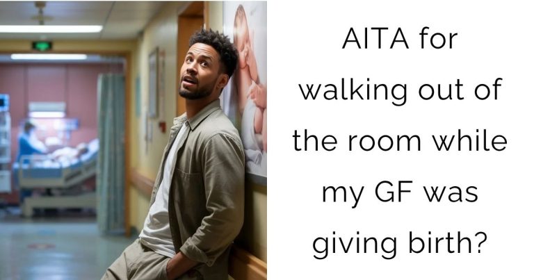 AITA for walking out of the room while my GF was giving birth?