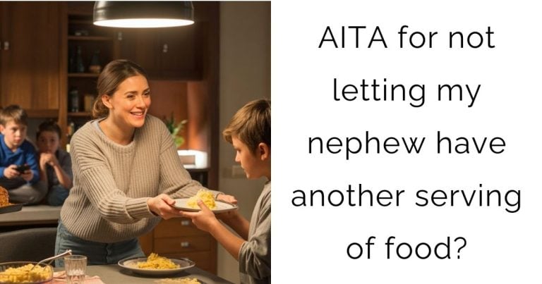 AITA for not letting my nephew have another serving of food?