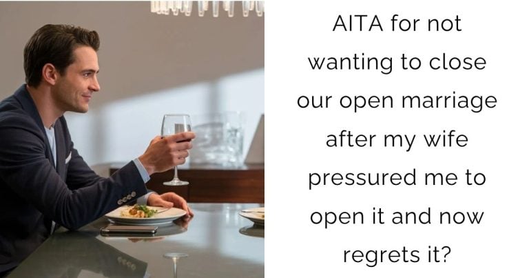 AITA for not wanting to close our open marriage after my wife pressured me to open it and now regrets it?