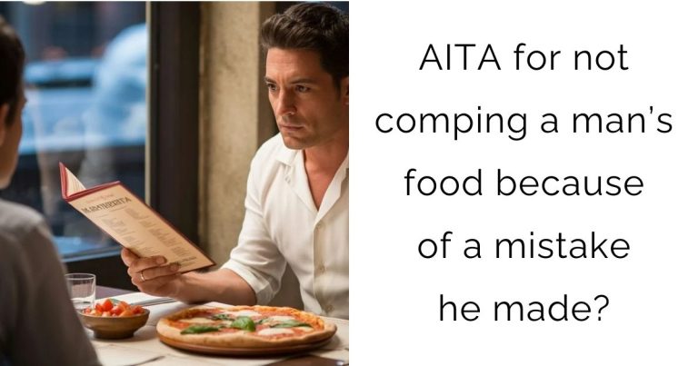 AITA for not comping a man’s food because of a mistake he made?
