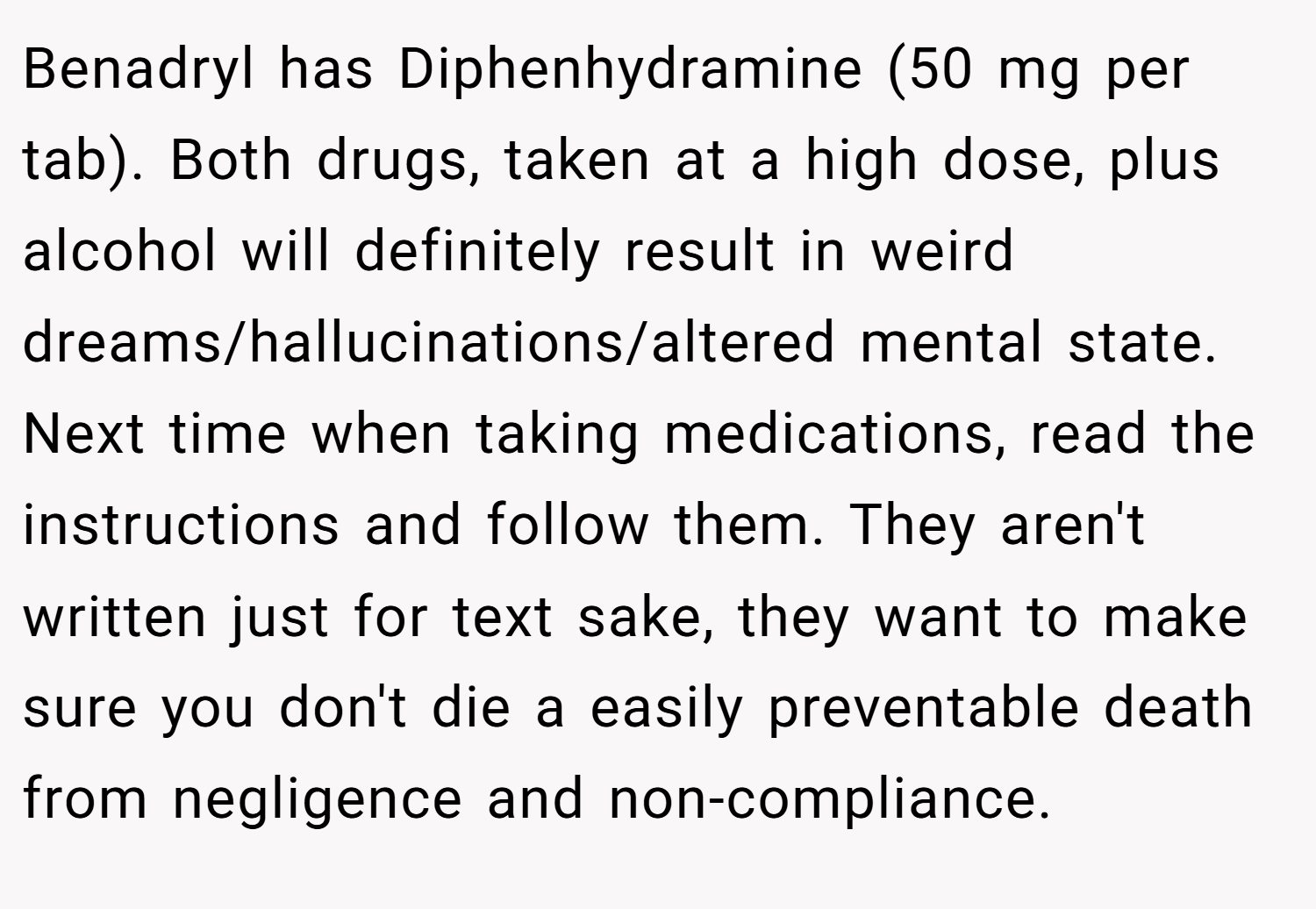 Benadryl has Diphenhydramine (50 mg per tab). Both drugs, taken at a high dose, plus alcohol will definitely result in weird dreams/hallucinations/altered mental state. Next time when taking medications, read the instructions and follow them. They aren't written just for text sake, they want to make sure you don't die a easily preventable death from negligence and non-compliance.