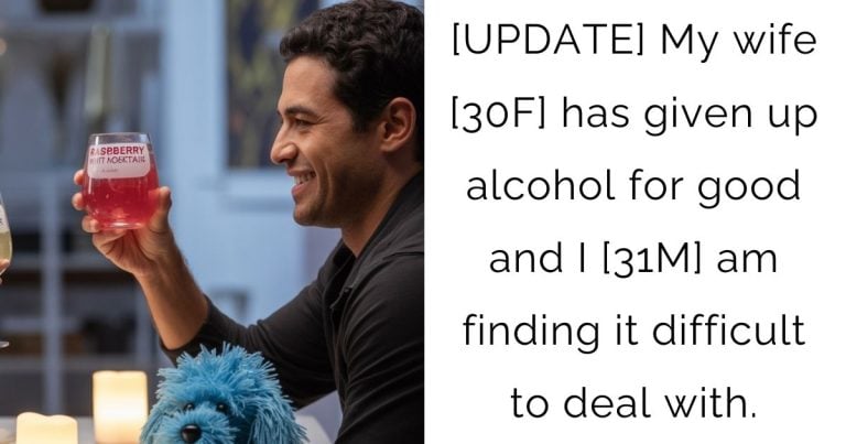 [UPDATE] My wife [30 F] has given up alcohol for good and I [31 M] am finding it difficult to deal with.