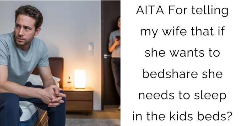 AITA For telling my wife that if she wants to bedshare she needs to sleep in the kids beds?