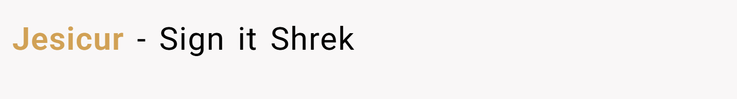 Jesicur − Sign it Shrek