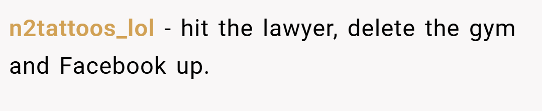 n2tattoos_lol − hit the lawyer, delete the gym and Facebook up.