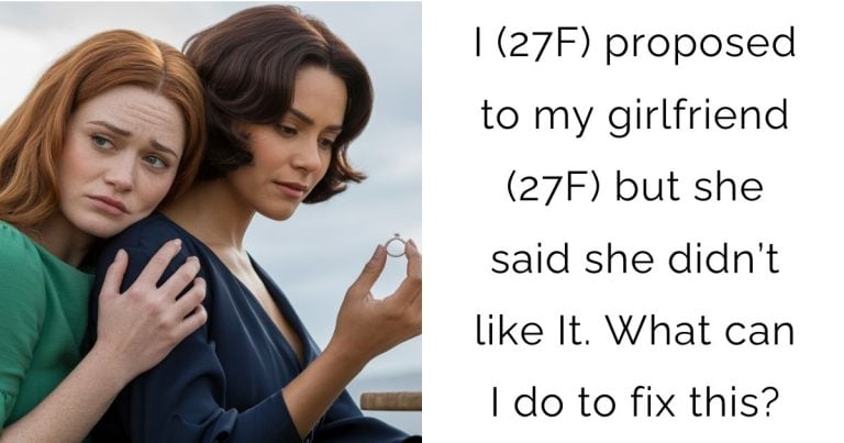 I (27F) proposed to my girlfriend (27F) but she said she didn’t like It. What can I do to fix this?