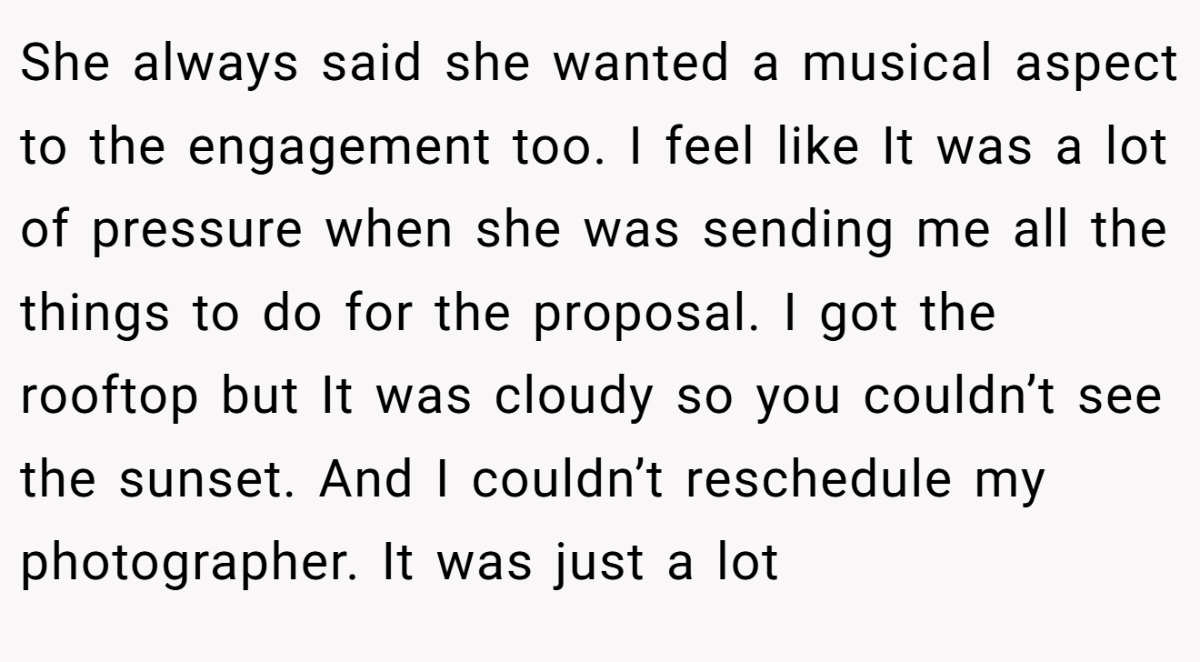 She always said she wanted a musical aspect to the engagement too. I feel like It was a lot of pressure when she was sending me all the things to do for the proposal. I got the rooftop but It was cloudy so you couldn’t see the sunset. And I couldn’t reschedule my photographer. It was just a lot