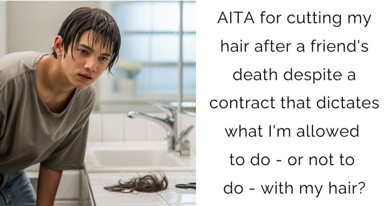 AITA for cutting my hair after a friend’s death despite a contract that dictates what I’m allowed to do – or not to do – with my hair?