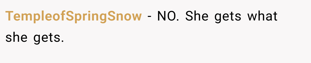 TempleofSpringSnow − NO. She gets what she gets.