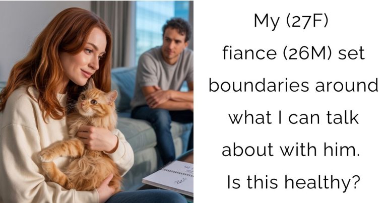 My (27F) fiance (26M) set boundaries around what I can talk about with him. Is this healthy?