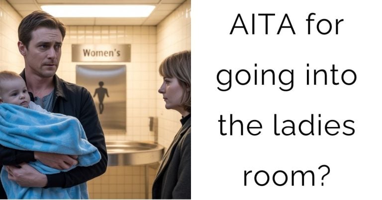 AITA for going into the ladies room?