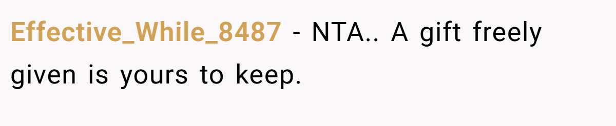 Effective_While_8487 − NTA.. A gift freely given is yours to keep.