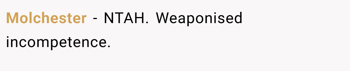 Molchester − NTAH. Weaponised incompetence.