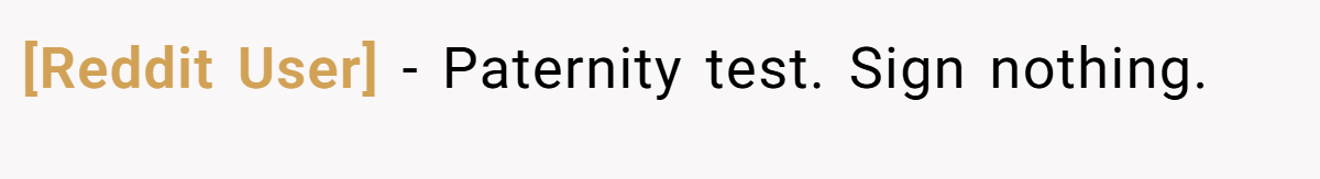[Reddit User] − Paternity test. Sign nothing.