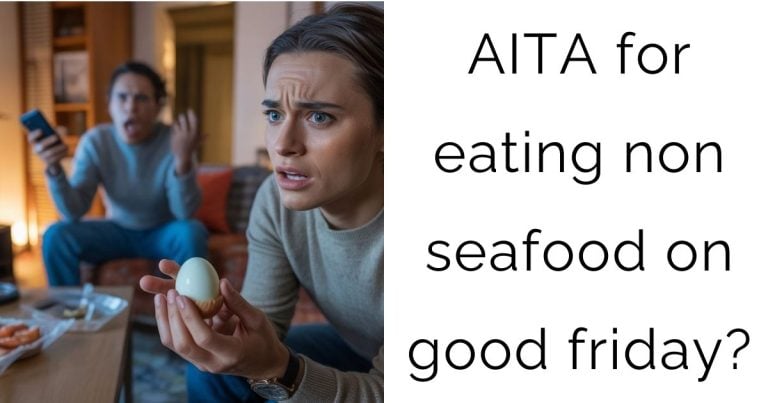 AITA for eating non seafood on good friday?