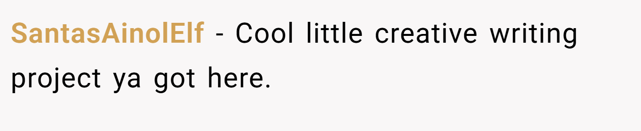 SantasAinolElf − Cool little creative writing project ya got here.