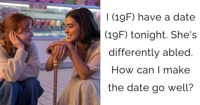 I (19F) have a date (19F) tonight. She’s differently abled. How can I make the date go well?