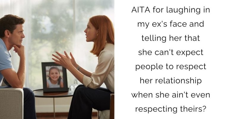 AITA for laughing in my ex’s face and telling her that she can’t expect people to respect her relationship when she ain’t even respecting theirs?