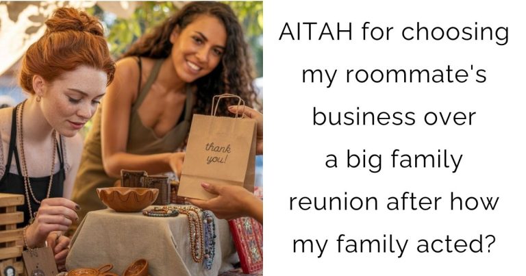 AITAH for choosing my roommate’s business over a big family reunion after how my family acted?