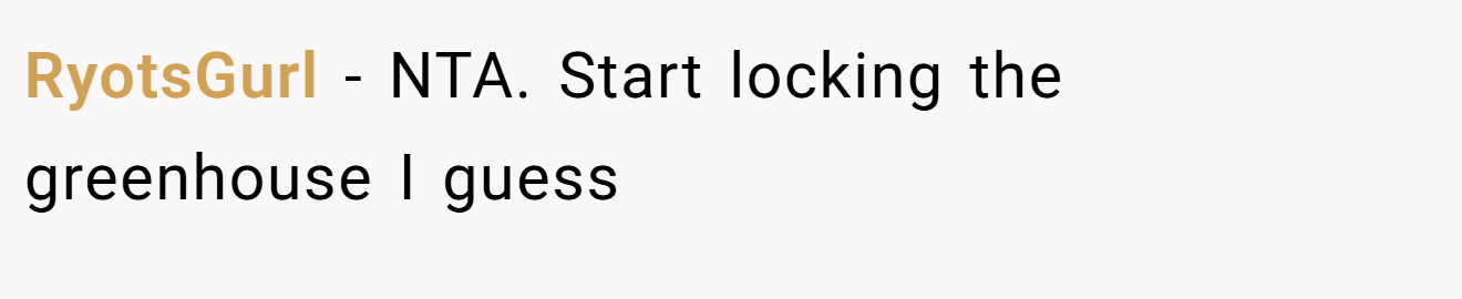 RyotsGurl − NTA. Start locking the greenhouse I guess