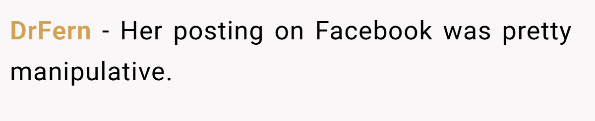 DrFern − Her posting on Facebook was pretty manipulative.
