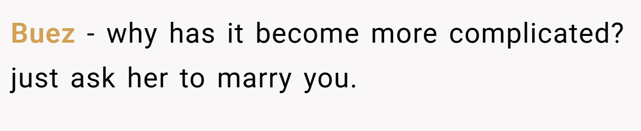 Buez − why has it become more complicated? just ask her to marry you.