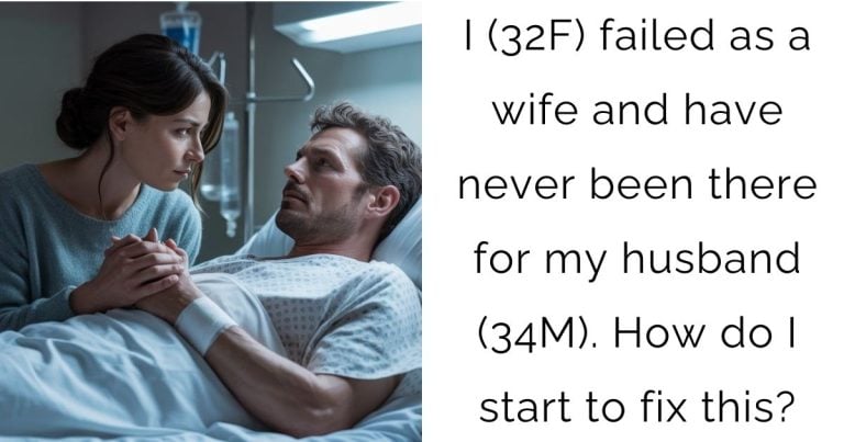 I (32F) failed as a wife and have never been there for my husband (34M). How do I start to fix this?