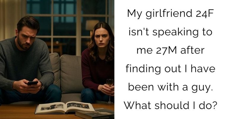 My girlfriend 24F isn’t speaking to me 27M after finding out I have been with a guy. What should I do?